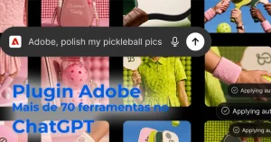 Adobe para o ChatGPT: Crie, edite e realize o seu trabalho dentro do ChatGPT Adobe no ChatGPT