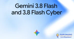 Google lança Gemini 3.8 Flash e Gemini 3.8 Flash Cyber Gemini 3.8 Flash